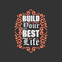 costruire il tuo migliore vita lettering vettore