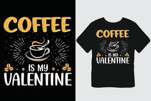 caffè è mio San Valentino caffè tipografia maglietta design vettore