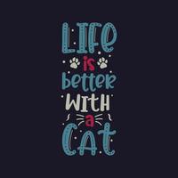 gatto lettring disegno, vita è meglio con un' gatto citazione tipografia vettore