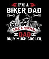 io am un' motociclista papà piace un' normale papà solo tanto più fresco motociclo maglietta design vettore