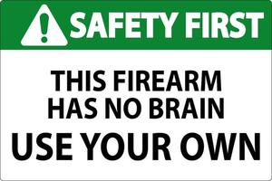 sicurezza primo pistola proprietario cartello Questo arma ha no cervello, uso il tuo proprio vettore