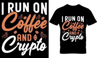io correre su caffè e cripto. caffè e bitcoin tipografia maglietta design vettore