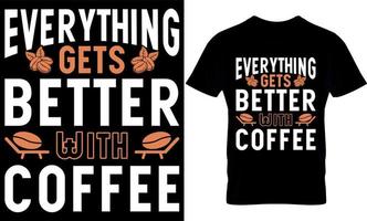 qualunque cosa prende meglio con caffè. migliore di moda caffè amante maglietta disegno, caffè illustrazione maglietta design. vettore