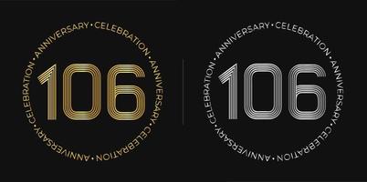 106° compleanno. uno centinaio e sei anni anniversario celebrazione bandiera nel d'oro e argento colori. circolare logo con originale numeri design nel elegante Linee. vettore