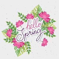 ciao primavera, lettering stagione primaverile con fiori di colore rosa e foglie di decorazione della natura vettore