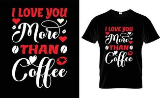 io amore voi Di Più di caffè tipografia, San Valentino giorno t camicia design vettore