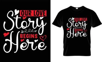 nostro amore storia inizia Qui tipografia, San Valentino giorno t camicia design vettore