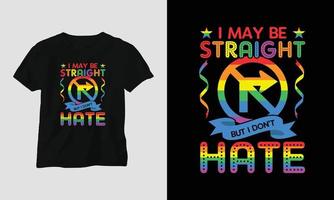 io Maggio essere dritto ma io non fare odiare - lgbt maglietta e abbigliamento design. vettore Stampa, tipografia, manifesto, emblema, Festival, orgoglio, coppia