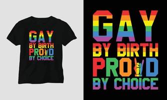 gay di nascita orgoglioso di scelta - lgbt maglietta e abbigliamento design. vettore Stampa, tipografia, manifesto, emblema, Festival, orgoglio, coppia