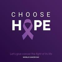 scegliere speranza nastro tipografia. andiamo dare cancro il combattimento di suo vita - mondo cancro giorno vettore