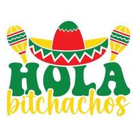 hola bitchachos - cinco de mayo - Maggio 5, federale vacanza nel Messico. fiesta bandiera e manifesto design con bandiere, fiori, fecorazioni, maracas e sombrero vettore