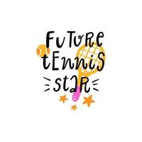 futuro tennis stella. tennis citazioni, carino emblema mano disegnato scritte impostare. positivo credo con gli sport elemento, tennis racchette, palle e un' cap. vettore