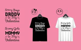 San Valentino giorno maglietta design con il messaggi spiacente ragazzi papà è mio San Valentino e spiacente ragazze mammina è mio San Valentino vettore