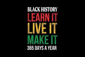 nero storia imparare esso vivere esso rendere esso 365 giorni un' anno svg nero mese storia citazione t camicia design vettore
