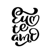 io amore voi su portoghese Unione Europea TE amo. nero vettore calligrafia lettering testo con cuore. vacanza citazione design per San Valentino saluto carta, frase manifesto