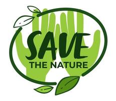 Salva il natura, ecologia e pianeta preservazione vettore