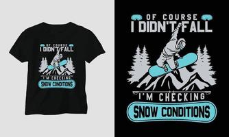 di corso io no autunno io sono controllo il neve condizioni maglietta design con montagne, Snowboard e retrò stile vettore