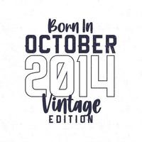 Nato nel ottobre 2014. Vintage ▾ compleanno maglietta per quelli Nato nel il anno 2014 vettore