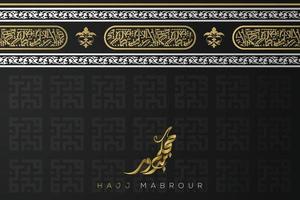 hajj mabrour saluto islamico motivo floreale sfondo disegno vettoriale con calligrafia araba oro lucido. traduzione del testo hajj pellegrinaggio può allah accettare il tuo hajj e concederti il perdono