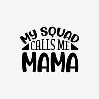 mio squadra chiamata me mamma citazioni tipografia lettering per La madre di giorno t camicia design. vettore