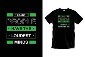 silenzioso persone avere il più forte menti. moderno motivazionale tipografia t camicia design per stampe, abbigliamento, vettore, arte, illustrazione, tipografia, manifesto, modello, di moda nero tee camicia design. vettore