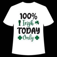 100 irlandesi oggi solo st. Patrick giorno camicia Stampa modello, fortunato incantesimi, irlandesi, tutti ha un' poco fortuna tipografia design vettore