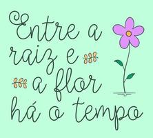 carino manifesto nel brasiliano portoghese con un' fiore. traduzione - fra il radice e il fiore Là è volta. vettore
