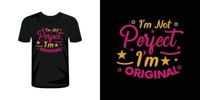 io sono non Perfetto io sono originale maglietta tipografia design vettore
