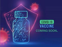 covid-19 vaccino In arrivo presto basato manifesto design con medicina bottiglia, sicurezza scudo nel poligono effetto su blu sfondo. vettore