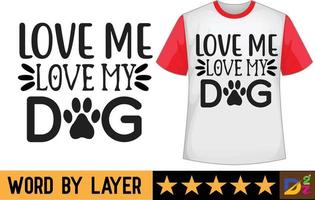 amore me amore mio cane svg t camicia design vettore