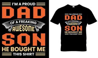 io sono un' orgoglioso papà di un' impazzito eccezionale figlio lui comprato me Questo camicia. t camicia design vettore