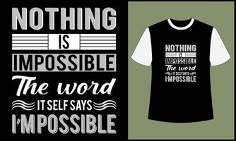 Niente è impossibile il parola esso se stesso dice io sono possibile illustrazione tipografia t camicia design vettore