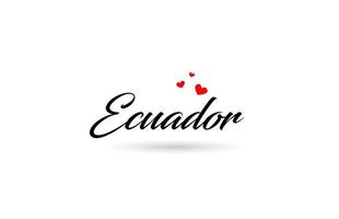 ecuador nome nazione parola con tre rosso amore cuore. creativo tipografia logo icona design vettore