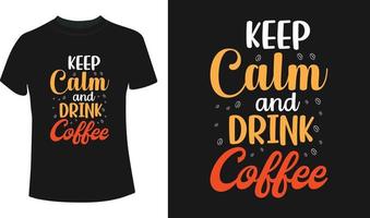 mantenere calma e bevanda caffè maglietta design vettore