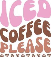 ghiacciato caffè per favore caffè mamma camicia design vettore