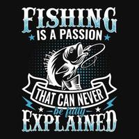 pesca è un' passione quello può mai essere completamente spiegato - pesca citazioni vettore disegno, t camicia design