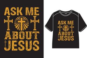 Chiedi me di Gesù maglietta design vettore