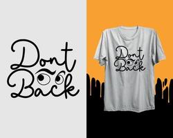 Dont Guarda indietro moderno tipografia ispirazione lettering citazioni t camicia design adatto per attività commerciale e stampa vettore