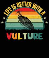 vita è meglio con un' avvoltoio Vintage ▾ t camicia design vettore