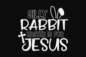 sciocco coniglio Pasqua è per Gesù divertente Pasqua maglietta design vettore