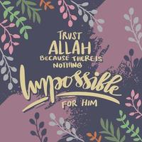fiducia Allah perché Là è Niente impossibile per lui. islamico citazioni parete arte vettore