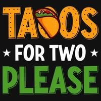 tacos per Due per favore tipografico maglietta design vettore