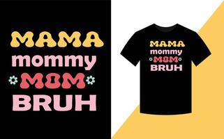 mamma mammina mamma bruh, La madre di giorno migliore retrò Groovy t camicia design. vettore