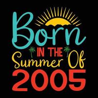 Nato nel il estate di 2005 ,estate tipografia t camicia disegno, estate citazioni design lettering vettore