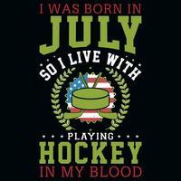 io era Nato nel luglio giocando hockey maglietta design vettore