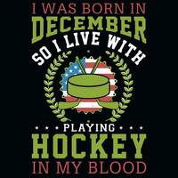 io era Nato nel dicembre giocando hockey maglietta design vettore