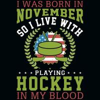 io era Nato nel novembre giocando hockey maglietta design vettore