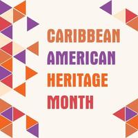 caraibico americano eredità mese nel giugno. cultura mese per il persone di America. celebrare annuale con Festival. contento vacanza, moderno sfondo vettore illustrazione