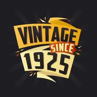 Vintage ▾ da 1925. Nato nel 1925 compleanno citazione vettore design