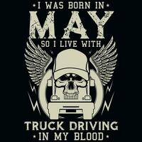 io era Nato nel Maggio così io vivere con camion guida annate maglietta design vettore